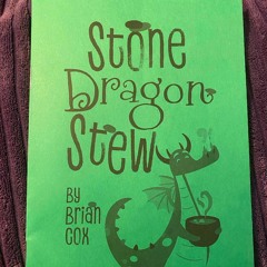 Episode 101-Stone Dragon Stew by Brian Cox