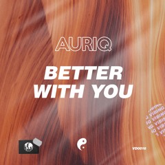 AURIq - Better WIth You