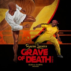Celso - Bruise Leerics [Freestyle] (Grave Of Death) [feat. DJJaffa & Mydus]