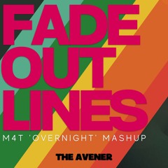 The Avener - Fade Out Lines (M4t 'Overnight' Mashup)