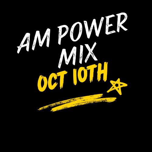AM Power Mix Oct. 10th