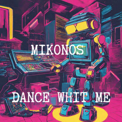 MIKONOS - DANCE WITH ME