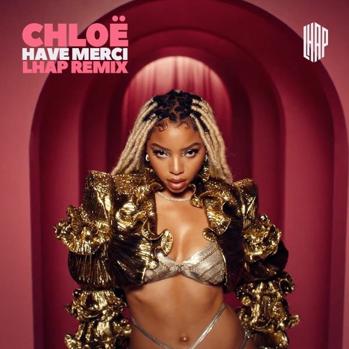 CHLOË - HAVE MERCI (LHAP REMIX)