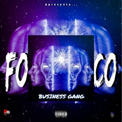 Business Gang - Focoð¥. (Prod.Costlly Kriolous Ent)
