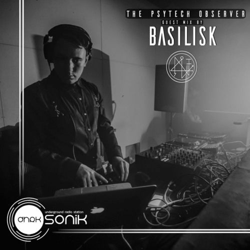 [DHRK SONIK RADIO] - PODCAST 01 THE PSYTECH OBSERVER - DJ BASILISK