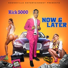 KICK5000 - NOW OR LATER