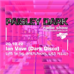Paisley Dark Radio Show With Ian Vale  20.10.22