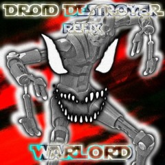 WARLORD - DROID DESTROYER (VIP REFIX) [GEONOSIS]