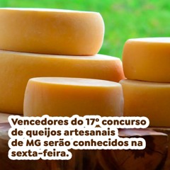 Vencedores do 17º concurso de queijos artesanais de MG serão conhecidos na sexta-feira