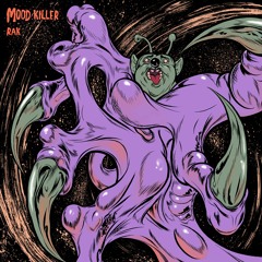 Rak. - Mood Killer (Vinyl Snippet)
