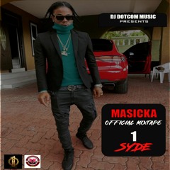 DJ DOTCOM PRESENTS MASICKA OFFICIAL MIXTAPE (1 SYDE) (EXPLICIT VERSION)🐊