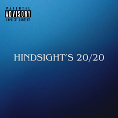 Hindsight’s 20/20 (Prod. Tayo Kingz)