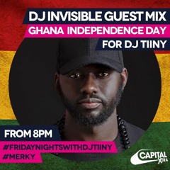 DJ INVISIBLE GHANA 63RD INDEPENDENCE GUEST MIX ON CAPITAL XTRA WITH DJ TIINY