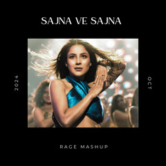 Sajna Ve Sajna (Mashup) - Dj Rage