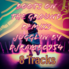 BOOTS ON THE GROUND REMIXS JUGGLIN BY DJRAMBO954