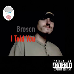 Broson - I Told You