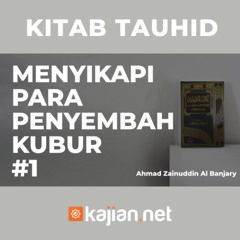 Menyikapi Para Penyembah Kubur - Ustadz Ahmad Zainuddin, Lc