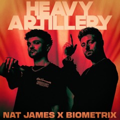 Biometrix X Nat James - Heavy Artillery