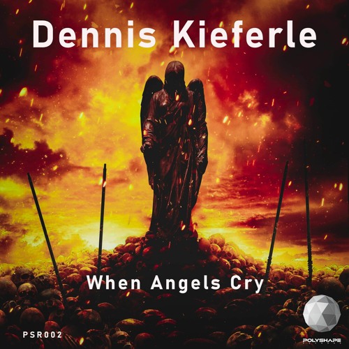 Dennis Kieferle - When Angel's Cry (Original Mix) PRIEVEW [Polyshape Rec.]