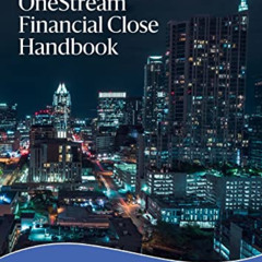 download EBOOK 📒 OneStream Financial Close Handbook by  Ryan Connors,Kelly Darren,Je