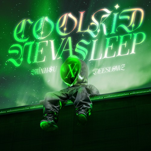 Minh$u - COOLKIDNEVASLEEP (ft DeeSlowz)