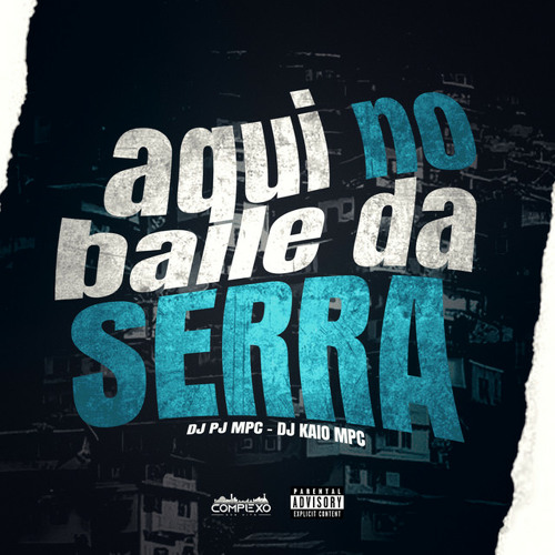 AQUI NO BAILE DA SERRA - DJ PJ MPC E DJ KAIO MPC