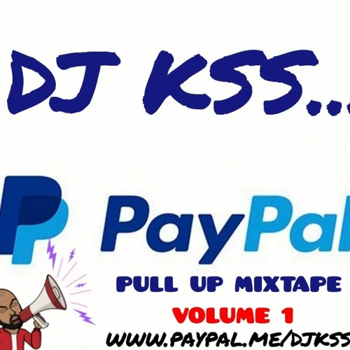 DJ KSS - PayPal PullUp MixTape 1 (www.paypal.me/djkss)