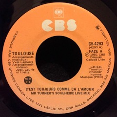 Toulouse - C'est Toujours Comme Ça L'Amour   (Mr. Turner's Live Mix)