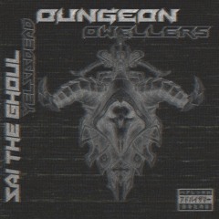 DUNGEON DWELLERS FT. YELSISDEAD (prod. Yung Ripper) (Remix)