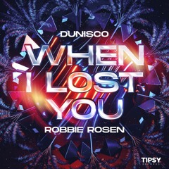 Dunisco & Robbie Rosen - When I Lost You