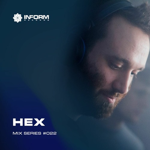 Inform Mix #022 - Hex