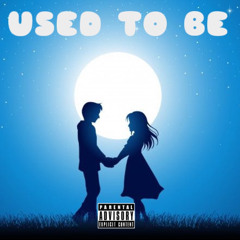 USED TO BE (prod. by: AriaTheProducer)