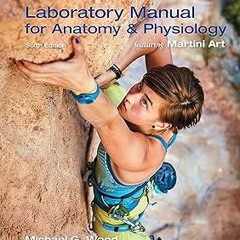 ! Laboratory Manual for Anatomy & Physiology featuring Martini Art, Cat Version BY: Michael G.