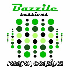 Scratch González - Bazzile Sessions