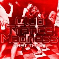 Club Trance Madness - Part Three