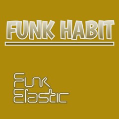 Funk Elastic-Funk Habit