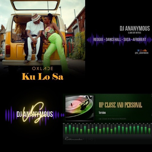 Oxlade X Dj Ananymous - KU LO SA Vs Up Close & Personal Riddim  (2023) (Dj Ananymous MashUp)