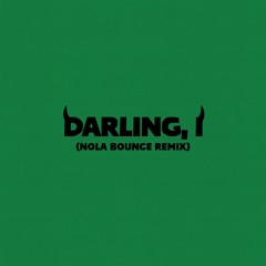 Darling, I (Nola Bounce Remix) @shay x @svntana archive