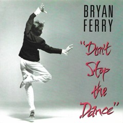 Bryan Ferry - Don't Stop The Dance (Mzo Original Edit)