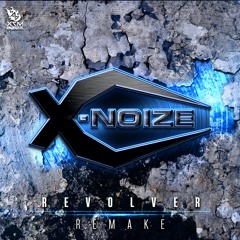 X - NoiZe - REVOLVER Remake