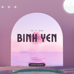 Bình Yên (Zang Remix)