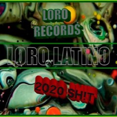 LORO LATINO - 2020 SH!T. - 03