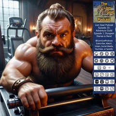 Lion Goat Podcast Episode 33: Adventure Guild Episode 1: Dungeon Diaries