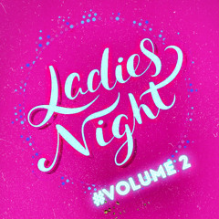 #LADIESNIGHT Volume 2