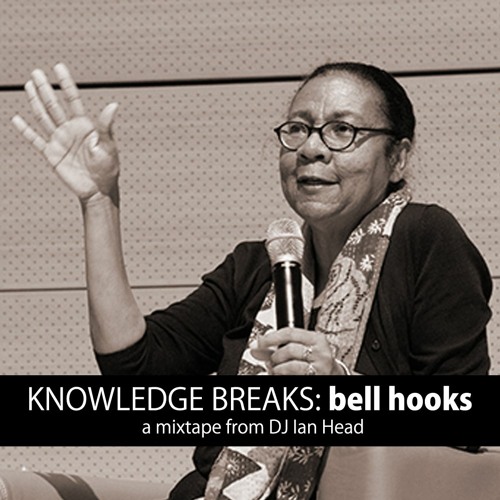 Knowledge Breaks: bell hooks