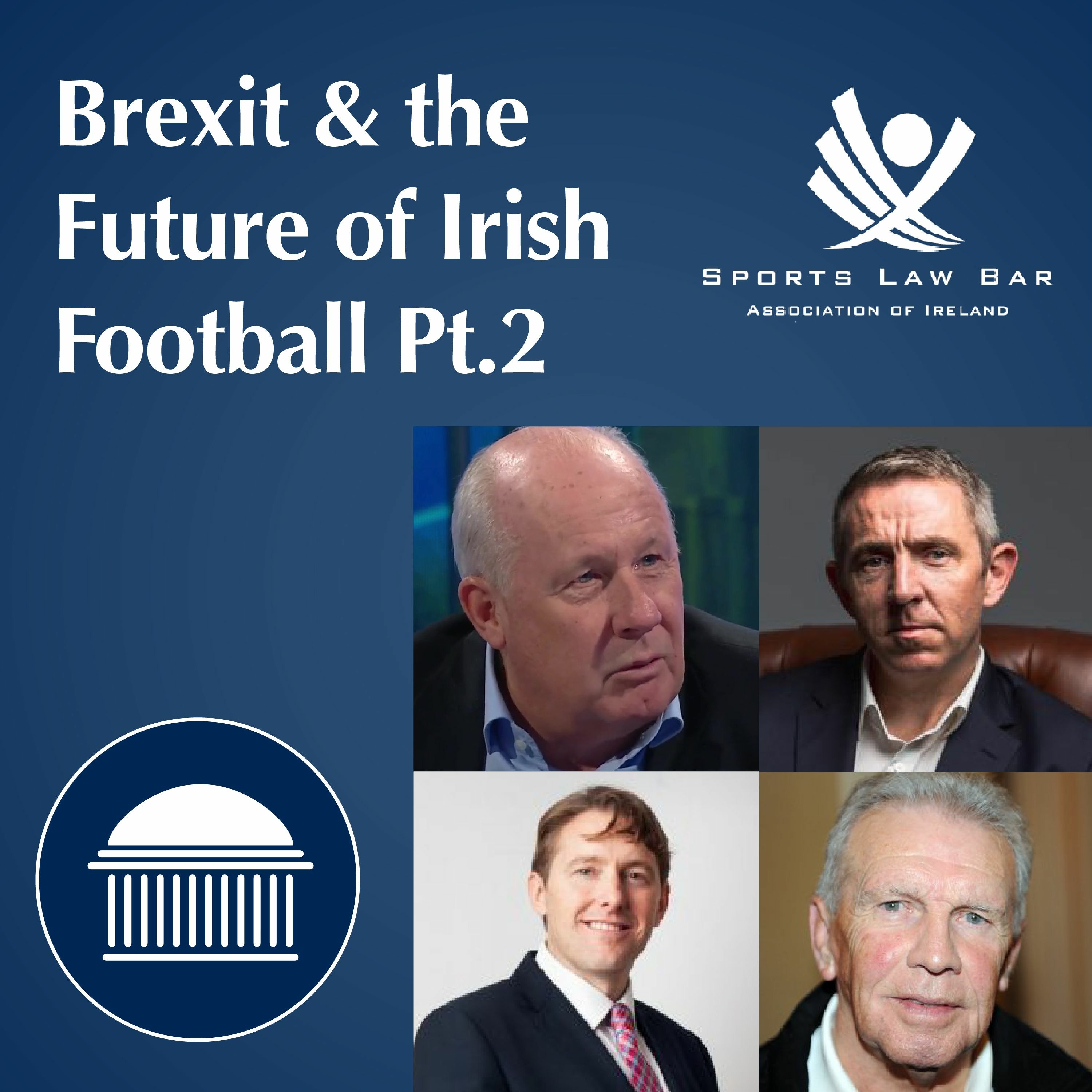 Brexit & The Future of Irish Football Pt. 2 | Liam Brady, Johnny Giles, Gareth Farrelly & Dave McCoy episode artwork