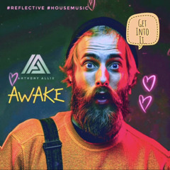 AWAKE (Groovy & Reflective House)