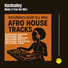 Make It True (Hardvalley Release Track DJ Mix)