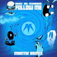 Matrix & Futurebound - Follow Me feat. Ayak(Mantik Remix)
