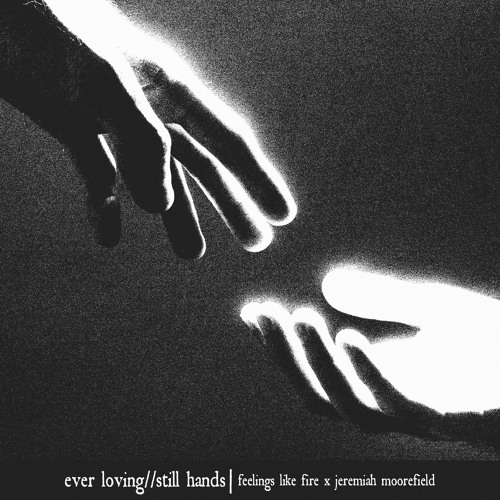 ever loving//still hands (demo)